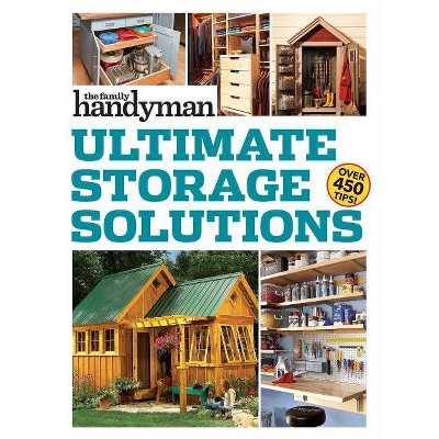Family Handyman Ultimate Storage Solutions - (Paperback)