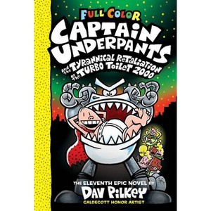 Captain Underpants and the Tyrannical Retaliation of the Turbo Toilet 2000: Color Edition, Volume 11 - by Dav Pilkey (Hardcover) - 1 of 1