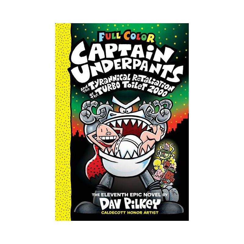 Captain Underpants and the Tyrannical Retaliation of the Turbo Toilet 2000: Color Edition, Volume 11 - by Dav Pilkey (Hardcover), 1 of 2