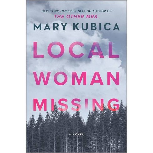 Local Woman Missing - by Mary Kubica - image 1 of 1