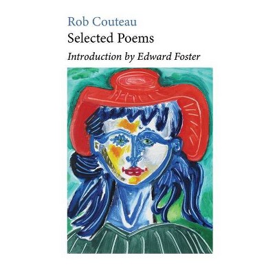 Selected Poems - by  Rob Couteau (Paperback)