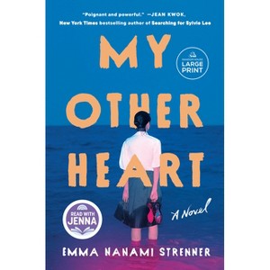 My Other Heart: A Read with Jenna Pick - Large Print by  Emma Nanami Strenner (Paperback) - 1 of 1
