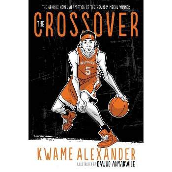 The Crossover Graphic Novel - by Kwame Alexander
