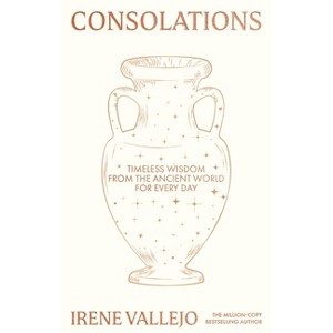 Consolations - by  Irene Vallejo (Hardcover) - 1 of 1