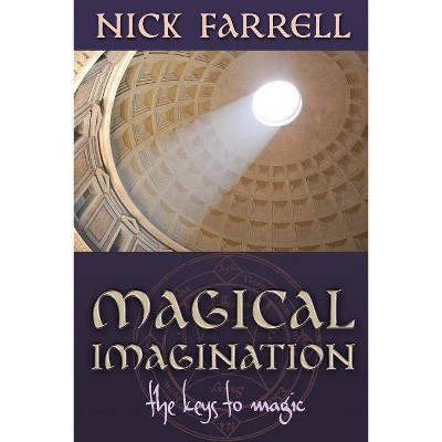 Magical Imagination - by  Nick Farrell (Paperback)