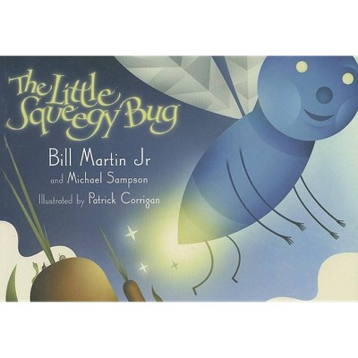 The Little Squeegy Bug - by  Bill Martin & Michael Sampson (Paperback)