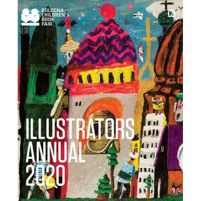 Illustrators Annual 2020 - by  Bologna Children's Book Fair (Paperback)