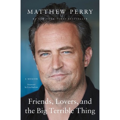 Friends, Lovers, And The Big Terrible Thing - By Matthew Perry