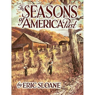 The Seasons of America Past - by  Eric Sloane (Paperback)