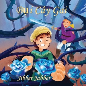 Bụi Cây Gai - (Truyện Cổ Tích Ngắn Và Ngớ Ngẩn) by  Jibber Jabber (Paperback) - 1 of 1