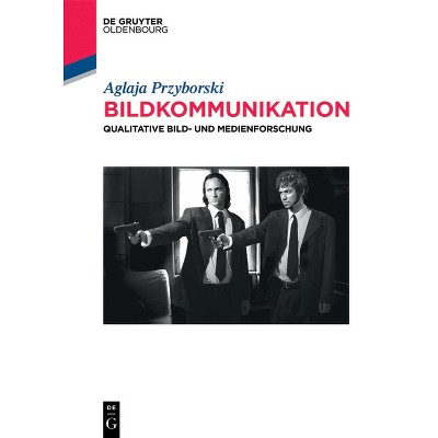 Bildkommunikation - (De Gruyter Studium) by  Aglaja Przyborski (Paperback)