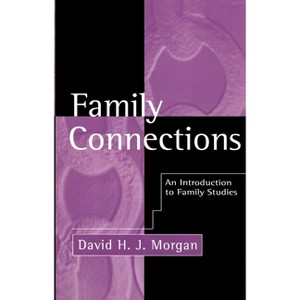 Family Connections - by  David H J Morgan (Paperback) - 1 of 1