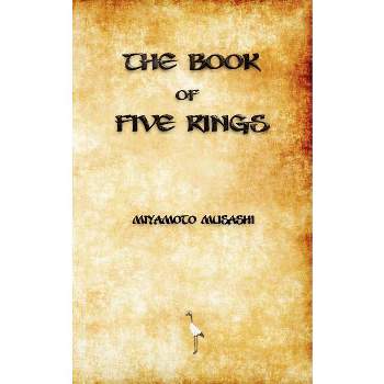 The Book of Five Rings - by  Miyamoto Musashi (Paperback)