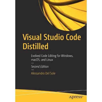 Visual Studio Code Distilled - 2nd Edition by  Alessandro Del Sole (Paperback)