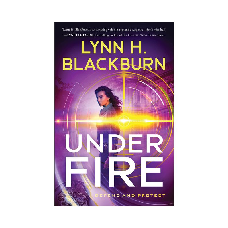 Under Fire - (Defend and Protect) by Lynn H Blackburn, 1 of 2