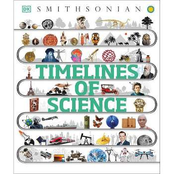 Timelines of Science - (DK Children's Timelines) by  DK (Hardcover)