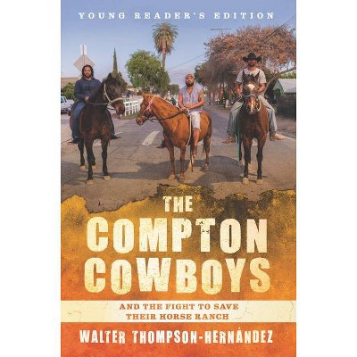 The Compton Cowboys - by  Walter Thompson-Hernandez (Hardcover)