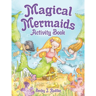 Magical Mermaids Activity Book - (dover Kids Activity Books: Fantasy ...