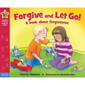 Forgive and Let Go! - (Being the Best Me!(r)) by  Cheri J Meiners (Paperback) - 1 of 1