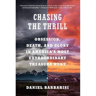 Chasing the Thrill - by  Daniel Barbarisi (Hardcover)