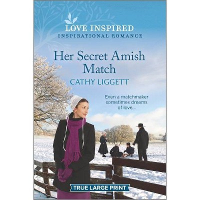 Her Secret Amish Match - Large Print by  Cathy Liggett (Paperback)