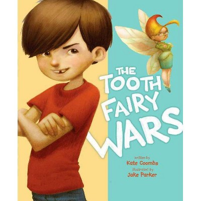 The Tooth Fairy Wars - by  Kate Coombs (Hardcover)