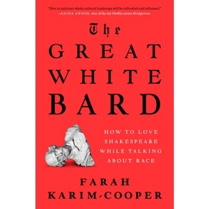 The Great White Bard - by  Farah Karim-Cooper (Hardcover) - 1 of 1