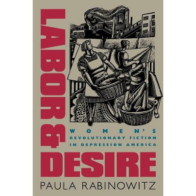 Labor & Desire - (Gender and American Culture) by  Paula Rabinowitz (Paperback)