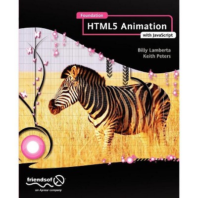 Foundation Html5 Animation with JavaScript - by  Billy Lamberta & Keith Peters (Paperback)