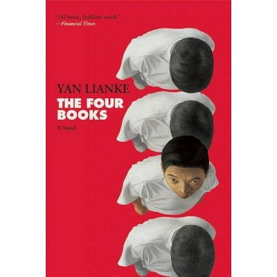 The Four Books - by  Yan Lianke (Paperback)