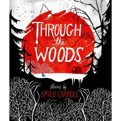 Through the Woods - by  Emily Carroll (Hardcover) - image 1 of 1