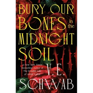 Bury Our Bones in the Midnight Soil - by V E Schwab - 1 of 1