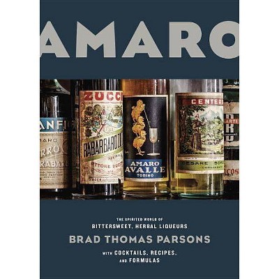  Amaro - by  Brad Thomas Parsons (Hardcover) 