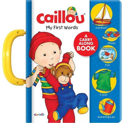 Caillou: My First Words - (Board Book)