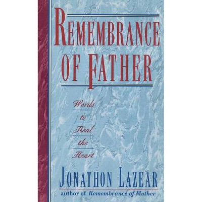 Remembrance of Father - by  Jonathon Lazear (Paperback)