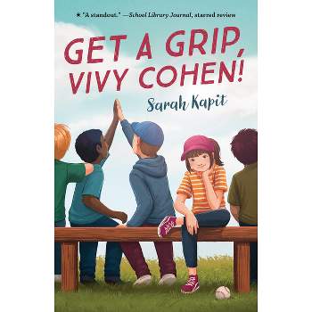 Get a Grip, Vivy Cohen! - by  Sarah Kapit (Paperback)