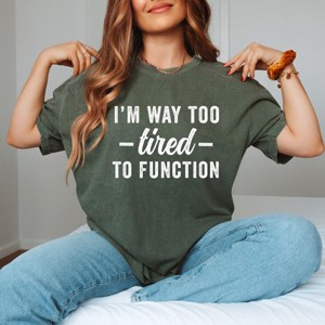 Simply Sage Market I'm Way Too Tired To Function Garment Dyed Tee - 1 of 4