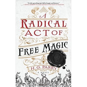 A Radical Act of Free Magic - (Shadow Histories) by H G Parry - 1 of 1
