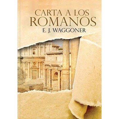 Carta a los Romanos - (Libros Sobre El Mensaje de 1888) Large Print by  Ellet J Waggoner (Paperback)