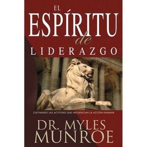El Espiritu de Liderazgo - by  Myles Munroe (Paperback) - 1 of 1