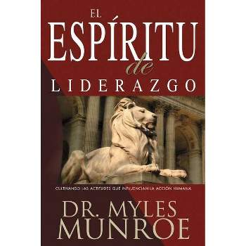 El Espiritu de Liderazgo - by  Myles Munroe (Paperback)