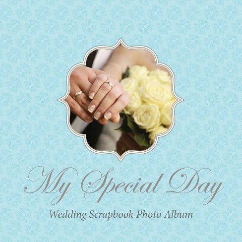 My Special Day -wedding Scrapbook Photo Album - (paperback) : Target