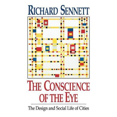 The Conscience of the Eye - by  Richard Sennett (Paperback)