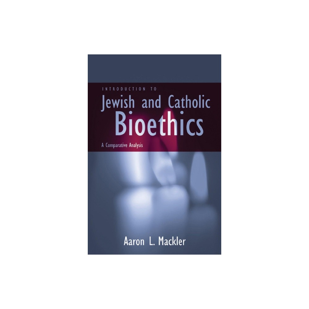 Introduction to Jewish and Catholic Bioethics - (Moral Traditions) by Aaron L Mackler (Paperback)