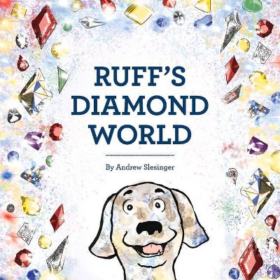 Ruff's Diamond World - by  Andrew Slesinger (Paperback)