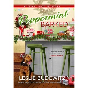 Peppermint Barked - (Spice Shop Mystery) by  Leslie Budewitz (Paperback) - 1 of 1