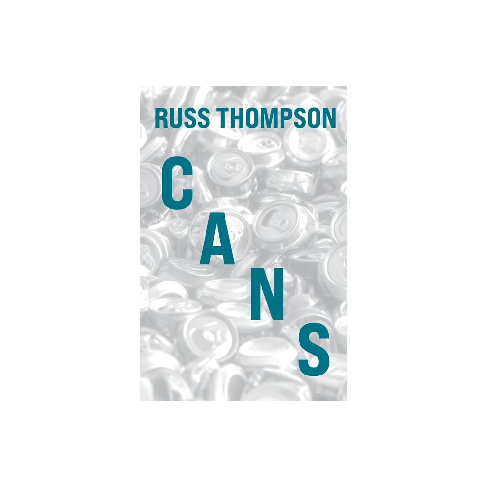 Cans - by Russ Thompson (Paperback)