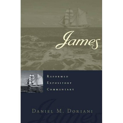 James - (Reformed Expository Commentary) by  Daniel M Doriani (Hardcover)