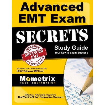 Advanced EMT Exam Secrets Study Guide - (Secrets (Mometrix)) by  Emt Exam Secrets Test Prep (Paperback)