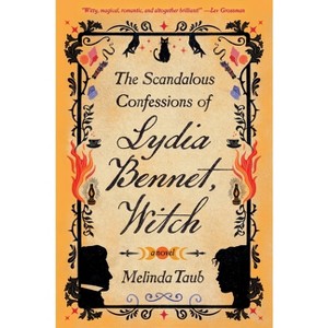 The Scandalous Confessions of Lydia Bennet, Witch - by Melinda Taub - 1 of 1